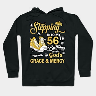 Stepping Into My 56th Birthday With God's Grace & Mercy Bday Hoodie